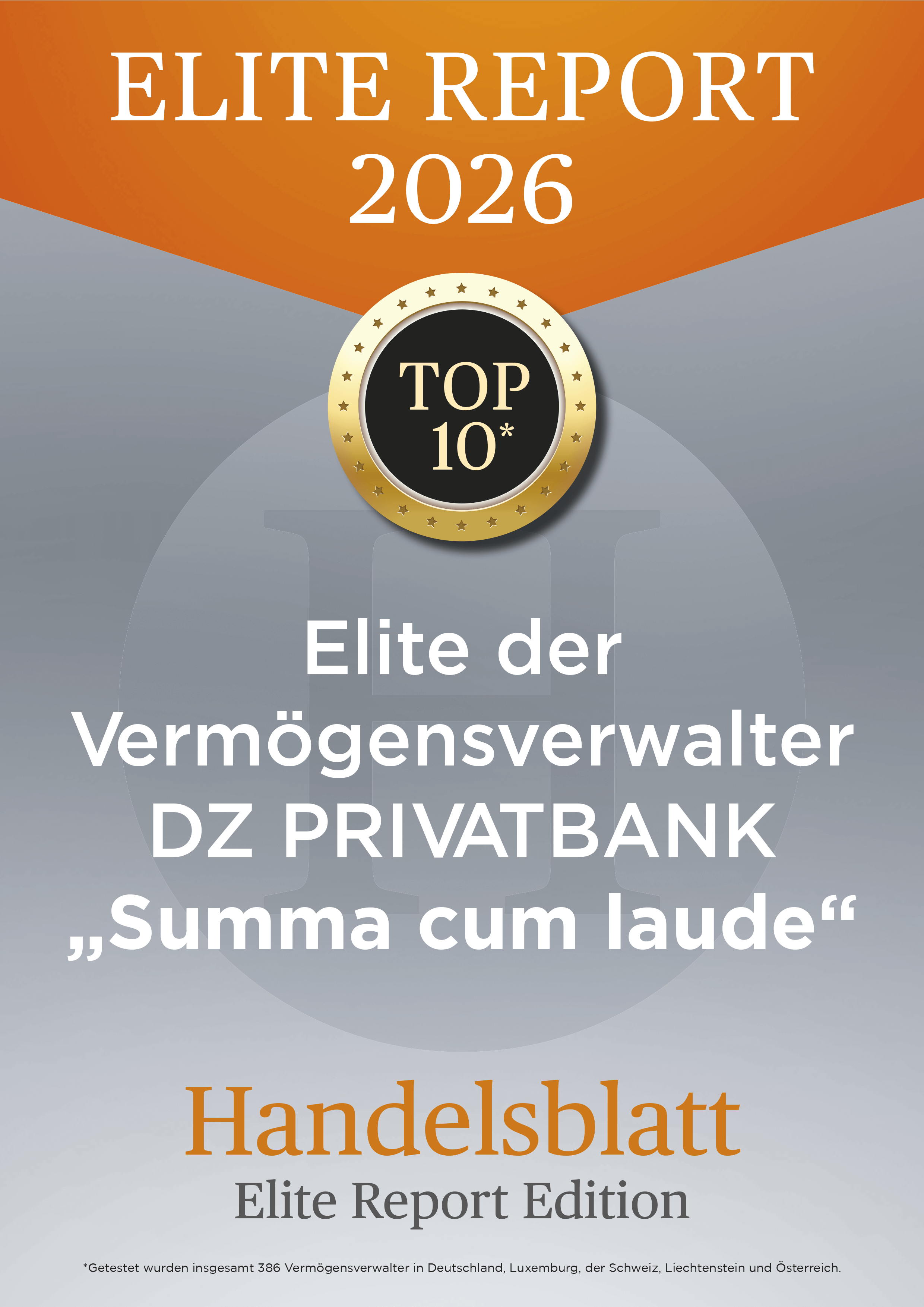 Auszeichnung Handelsblatt: Elite Report 2026 Top 10 Elite der Vermögensverwalter DZ Privatbank Summa cum laudeHandelsblatt Elite Report Edition